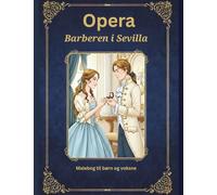 Opera, Barberen i Sevilla: Malebog for børn og voksne (Opera coloring books)