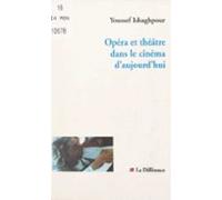 Opéra Et Théâtre Dans Le Cinéma Daujourdhui (ebook)