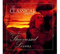 Opera Favorites: Star-crossed Lovers (In Classical Mood)