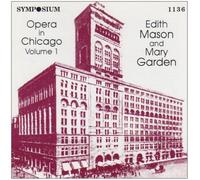 Opera in Chicago Vol 1 by Mary Garden & Edith Mason