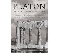 Opera integrala. Vol.1 - Platon, Editie in limba romana