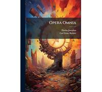 Opera Omnia: Bell. Jud Lib. V-vii. Contra Apio Lib. I., Ii. De Maccab. Lib...