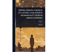 Opera omnia; graece et latine, cum indice nominum et rerum absolutissimo