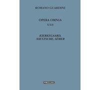 Opera omnia. Kierkegaard, Nietzsche, Sémer (Vol. 22) (Opere di Romano Guardini)