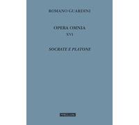 Opera omnia. Socrate e Platone (Vol. 16) (Opera omnia di Guardini)
