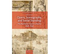 Opera, Scenography, and Social Standing: The Barberini Court in Rome 1628-1656 (European Festival Studies: 1450-1700)