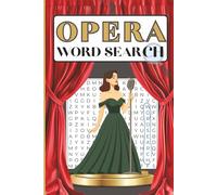 Opera Word Search: A 60 Puzzle Journey Through the Drama, Beauty & History of Classical Singing!