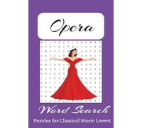 Opera Word Search Puzzle Book: Word searches with Easy to Read Print about Opera, Musicals, Singing and More | 6X9 inches, 660 pages | 50+ puzzles ... Gift for Vacations, Holidays, and Free Times
