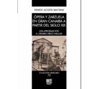 Opera Y Zarzuela En Gran Canaria A Partir Del Siglo Xix. Una Aproximac