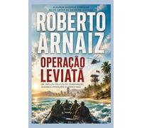 OPERAÇÃO LEVIATÃ: Um thriller político de conspiração, guerra e operações clandestinas
