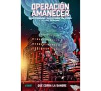 Operación Amanecer. Tomo 1. Que corra la sangre