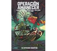 Operación Amanecer. Tomo 2. Ya estamos muertos: Operation Sunshine volume 2 (Sillón Orejero)