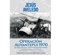 OPERACIÓN AUYANTEPUI 1970: El Rescate del Avión de Jimmie Angel