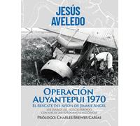 OPERACIÓN AUYANTEPUI 1970: El Rescate del Avión de Jimmie Angel