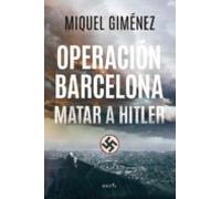 Operación Barcelona: Matar A Hitler