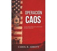 Operación Caos: La CIA, Charles Manson Y La Destrucción Del Sueño Americano