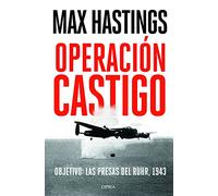 Operación Castigo: Objetivo: las presas del Ruhr, 1943 (Memoria Crítica)