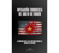 Operación encubierta del Golfo de Tonkín: La mentira que EE. UU. usó para iniciar la guerra de Vietnam