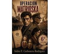 Operación Matrioska: Una novela de espionaje, memoria y traición
