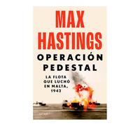 Operación Pedestal: La Flota Que Luchó En Malta, 1942 / Operation Pedestal