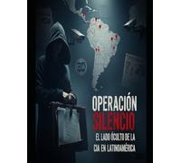"Operación Silencio: El Lado Oculto de la CIA en Latinoamérica"