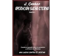 Operación Sueño Eterno (Parte I)
