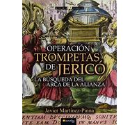 Operación Trompetas de Jericó: (Versión sin solapas) (Historia Incógnita)