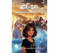 Operación Zero Bullying: Tecnología, misterio y una lucha real contra el acoso digital (Clea, The Ethical Hacker)