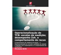 Operacionalização do TCB: escalas de medição; desempenho Zsh. e comportamento de recuo