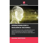 OPERACIONALIZAR A RESILIÊNCIA NACIONAL:: UM QUADRO POLÍTICO PARA A IMPLEMENTAÇÃO DE UM ÍNDICE DE RESILIÊNCIA DA GESTÃO DE OPERAÇÕES MÉDICAS NOS EUA NOS SECTORES DA SAÚDE PÚBLICA E PRIVADA