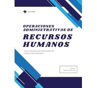 OPERACIONES ADMINISTRATIVAS DE RECURSOS HUMANOS: Guía práctica para FP | Confección de Nóminas, Contratos, Finiquitos y Más