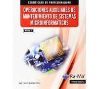 Operaciones Auxiliares de Mantenimiento de Sistemas Microinformáticos (MF1208_1) (SIN COLECCION)
