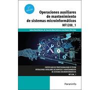 Operaciones auxiliares de mantenimiento de sistemas microinformáticos: Rústica (Informática y Comunicaciones)