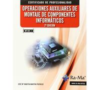 Operaciones Auxiliares De Montaje De Componentes Informáticos. 2ª Edic