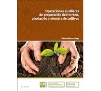 Operaciones auxiliares de preparación del terreno, plantación y siembra de cultivos (Agraria)