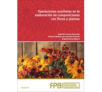 Operaciones auxiliares en la elaboración de composiciones con flores y plantas (Agraria)