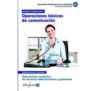Operaciones básicas de comunicación: certificado de profesionalidad : operaciones auxiliares de servicios administrativos y generales. Formación para el empleo