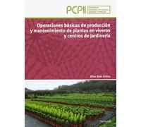 Operaciones básicas de producción y mantenimiento de plantas en viveros y centros de jardinería (Agraria)