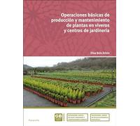 Operaciones Basicas De Produccion Y Mantenimiento De Plantas En Vivero