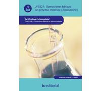 Operaciones básicas del proceso, mezclas y disoluciones. QUIE0108 - Operaciones básicas en planta química
