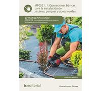 Operaciones básicas para la instalación de jardines, parques y zonas verdes. AGAO0108 - Actividades auxiliares en viveros, jardines y centros de jardinería (CERTIFICADO DE PROFESIONALIDAD)