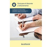 Operaciones de grabación y tratamiento de datos y documentos. ADGG0508 - Guía para el docente y solucionarios (SIN COLECCION)