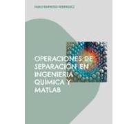 Operaciones de separación en ingeniería química y Matlab: PROBLEMAS RESUELTOS