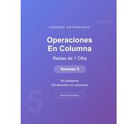 Operaciones en columna - Restas de 1 Cifra - Volumen 5: Sin préstamos | 200 ejercicios con soluciones | Cuaderno de matemáticas para niños (Operaciones Matemáticas)