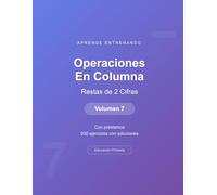Operaciones en columna - Restas de 2 Cifras - Volumen 7: Con préstamos | 200 ejercicios con soluciones | Cuaderno de matemáticas para niños (Operaciones Matemáticas)