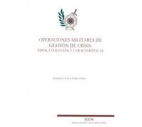 Operaciones militares de gestion de crisis : tipos, evolucion y caracteristicas