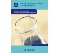 Operaciones unitarias y proceso químico. QUIE0108 - Operaciones básicas en planta química