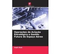 Operações de Aviação Estratégica e Gestão Futura do Espaço Aéreo