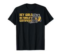 Operador de montacargas divertido Hey Girls I'm Forklift Certified Camiseta