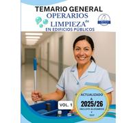 Operario/a de Limpieza en Edificios Públicos - Temario Oficial (Volumen 1): Constitución, Administración Pública, Igualdad, Organización del Trabajo y ... y orientado a convocatorias municipales